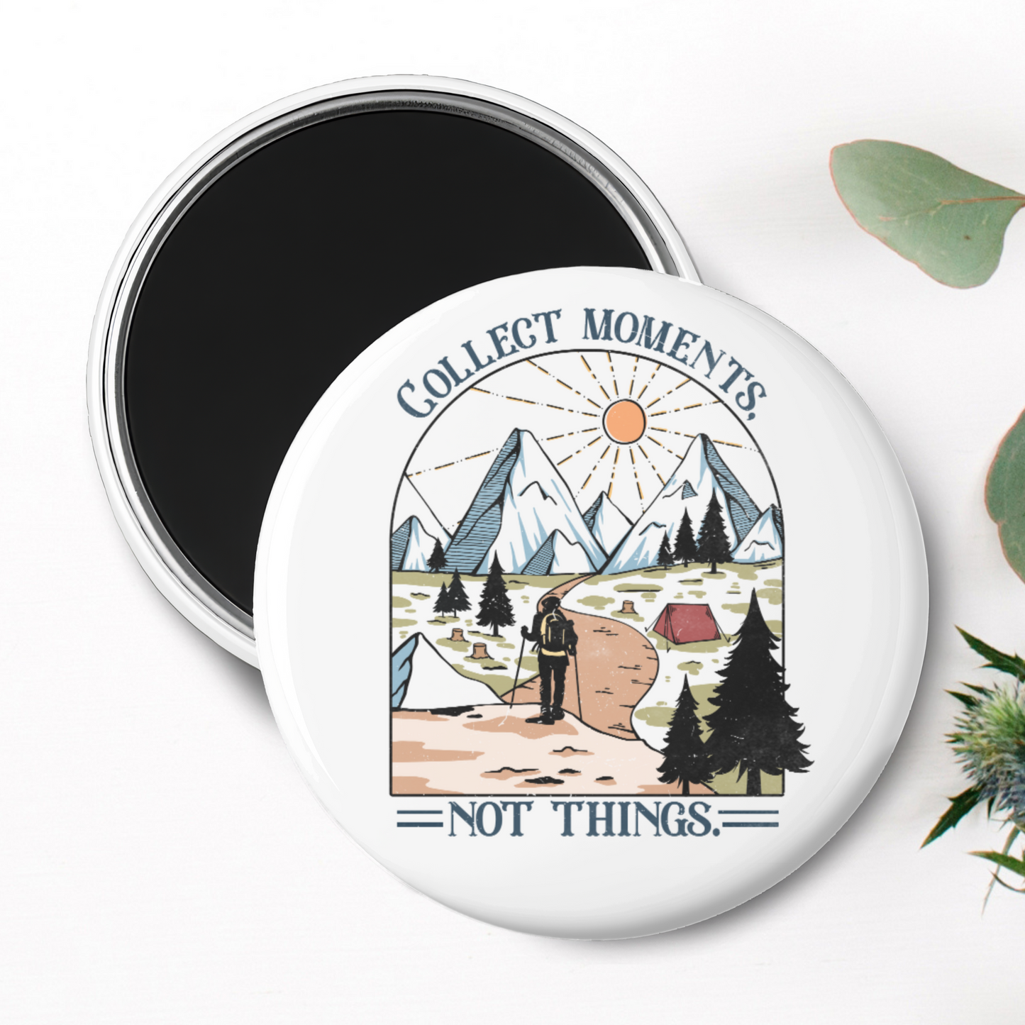 "Collect Moments Not Things" Magnet