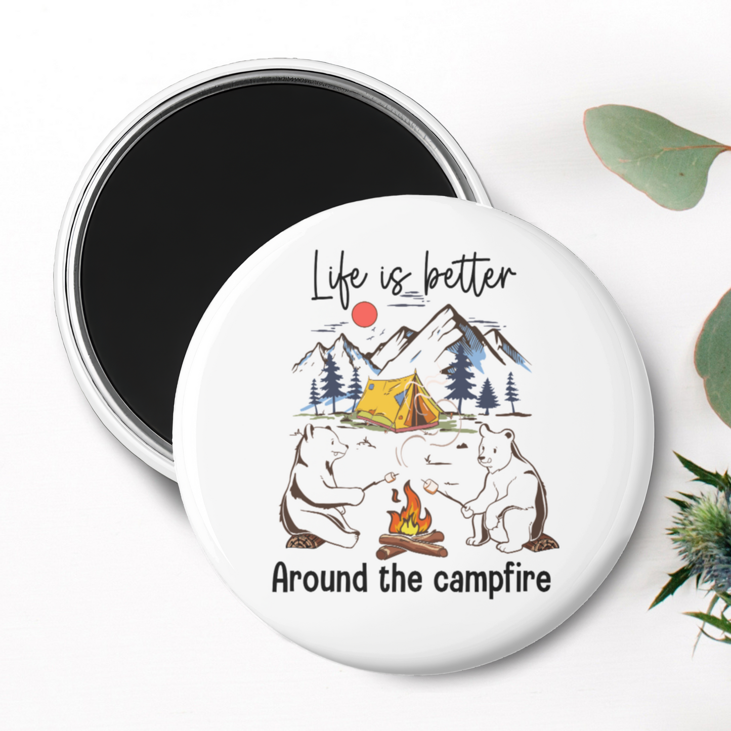 "Life is Better Around The Campfire" Magnet