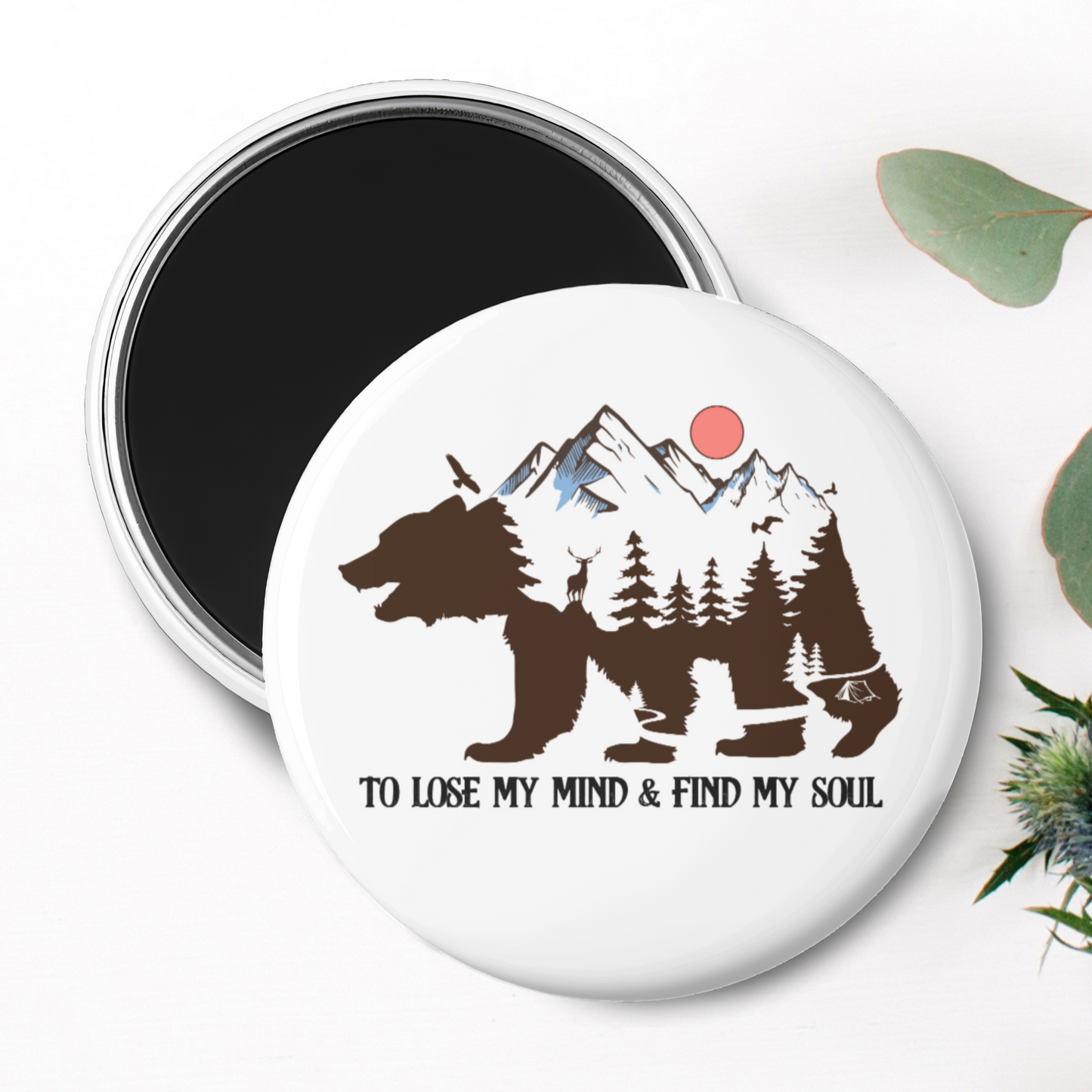 "To Lose My Mind & Find My Soul" Magnet