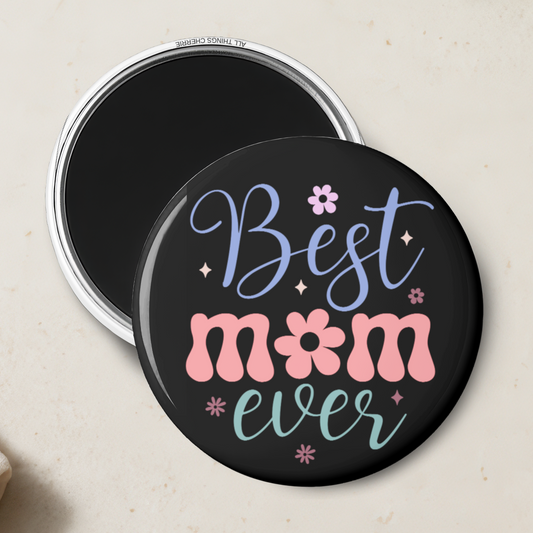 "Best Mom Ever" Magnet