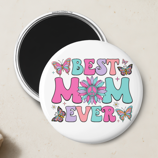"Best Mom Ever" Magnet