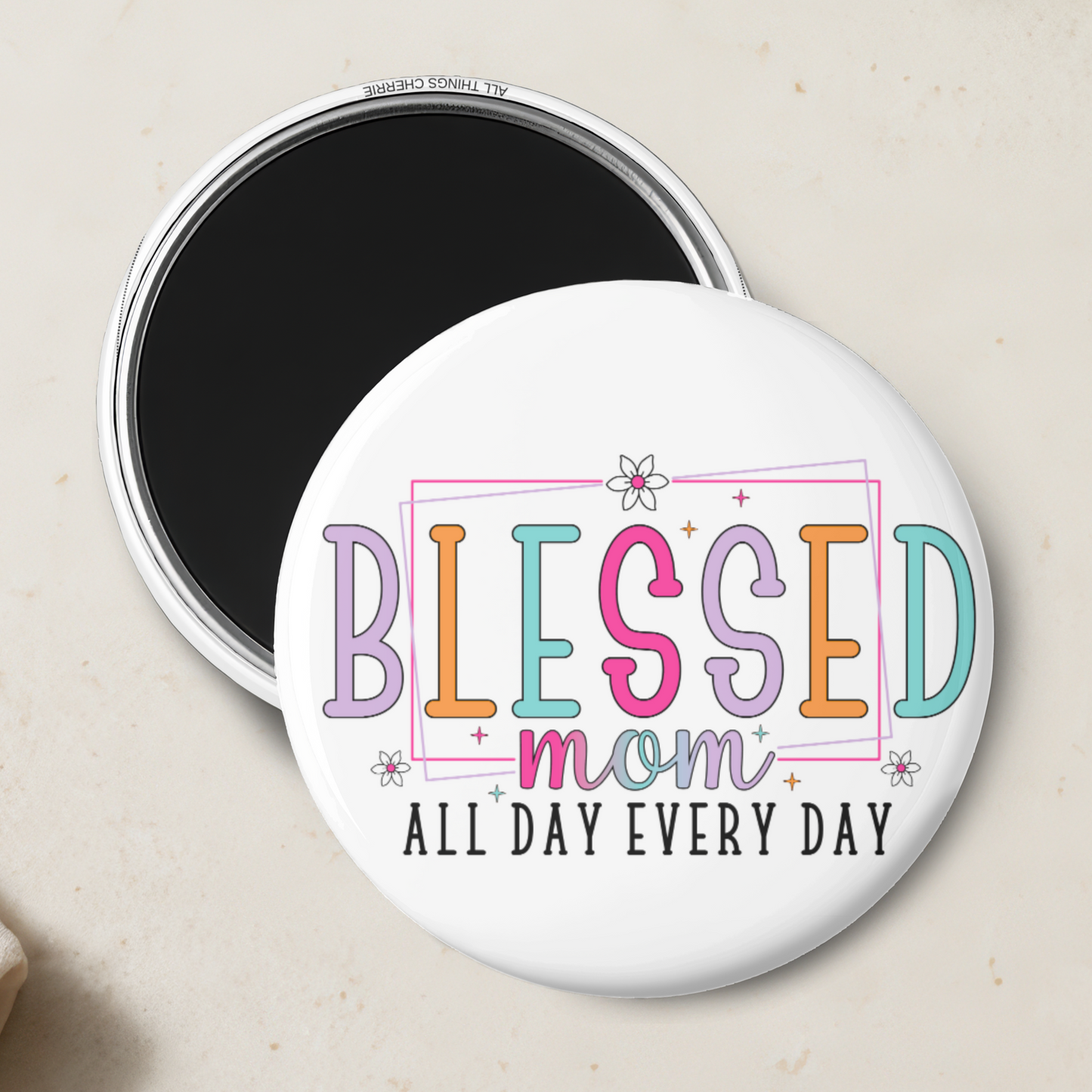"Blessed Mom All Day Everyday" Magnet