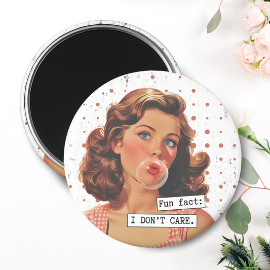 Fun Fact: I Don't Care Magnet I Snarky, Sassy, Sarcastic, Humor, Vintage, Retro Ladies, Funny Quotes, Handmade Gift