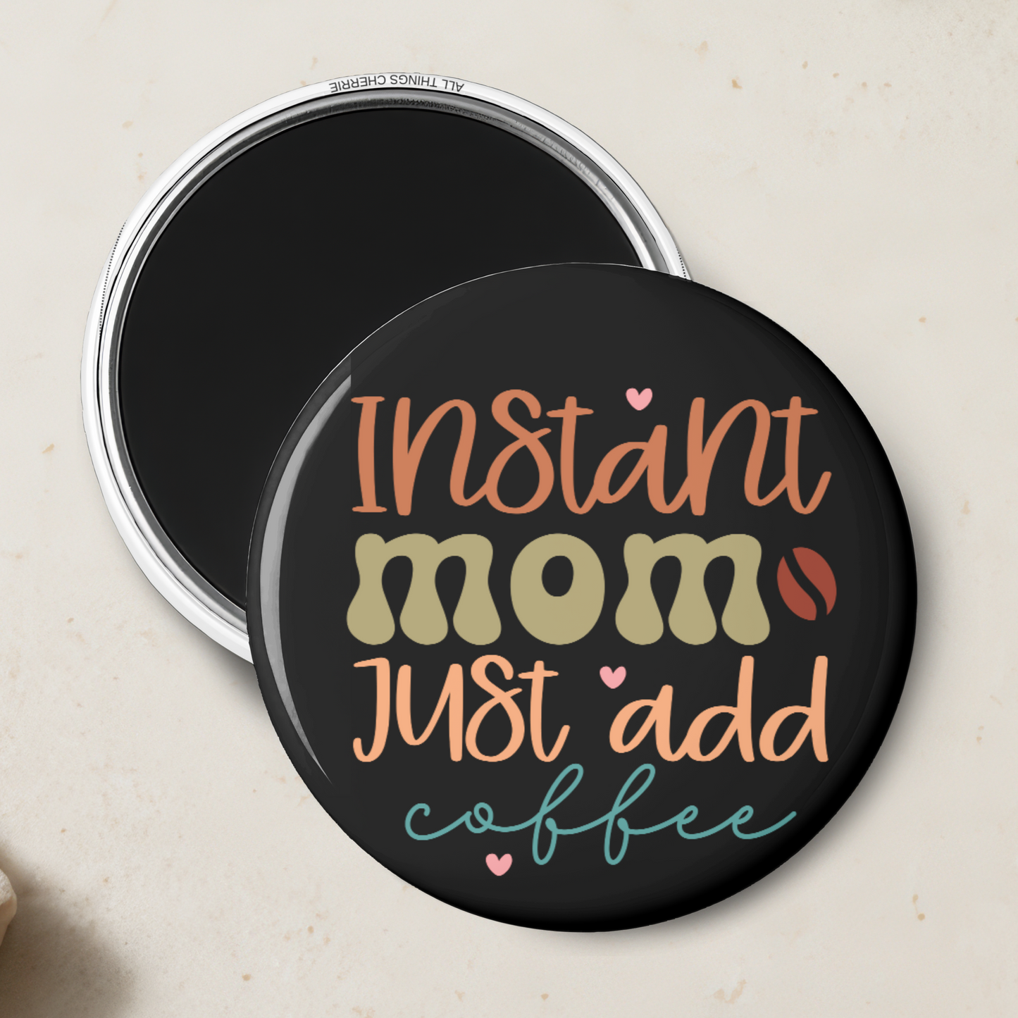"Instant Mom Just Add Coffee" Magnet