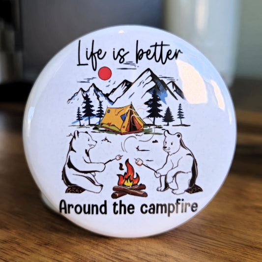 "Life is Better Around The Campfire" Magnet