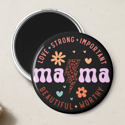 "Mama: Love, Strong, Important, Beautiful, Worthy" Magnet