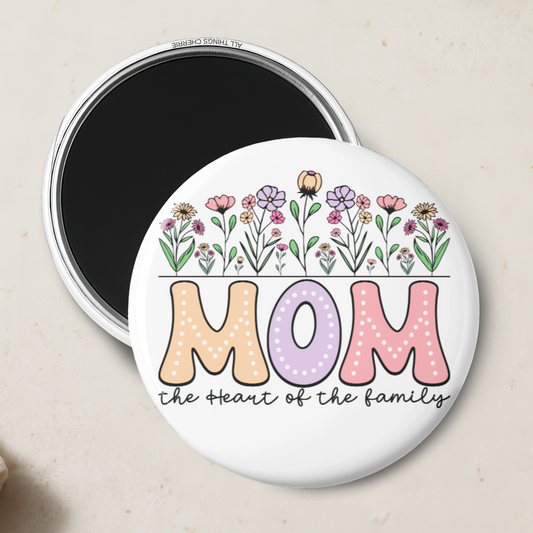 "Mom The Heart of The Family" Magnet