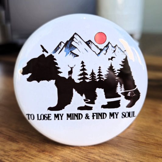"To Lose My Mind & Find My Soul" Magnet